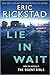 Lie In Wait by Eric Rickstad Lie In Wait by Eric Rickstad