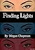 Finding Lights by Megan Chapman
