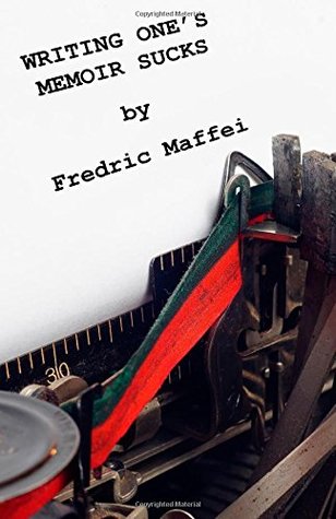Writing One's Memoir Sucks