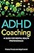 ADHD Coaching: A Guide for Mental Health Professionals
