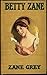 Betty Zane (1903) Western NOVEL by Zane Grey (original text)