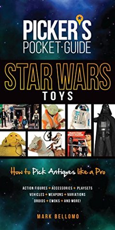 Picker's Pocket Guide - Star Wars Toys: How to Pick Antiques Like A Pro (Kindle Edition)