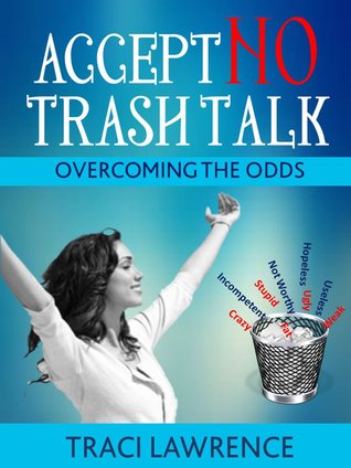 Accept No Trash Talk: Overcoming the Odds