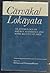 Carvaka/Lokayata: An Anthology of Source Materials and Some Recent Studies