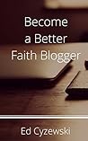 Book cover for Become a Better Faith Blogger