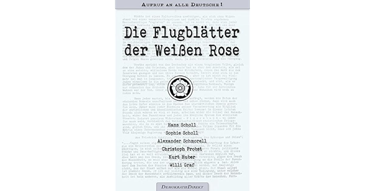 Flugblatt Der Weißen Rose Die Flugblätter der Weißen Rose (Fließtext & Original-Flugblätter) by