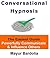 Conversational Hypnosis: How to Communicate Hypnotically?