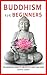 Buddhism for Beginners by Sofia Lewis