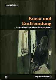 Kunst und Entfremdung: Ein soziologisch-psychoanalytischer Ansatz