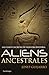 Aliens ancestrales: Las claves secretas de nuestra historia (ENIGMAS Y CONSPIRACIONES) (Spanish Edition)