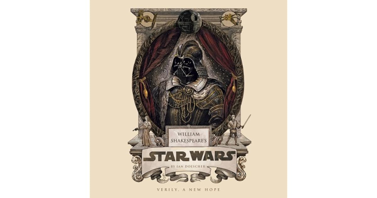 William Shakespeare's Star Wars Verily, A New Hope by Ian