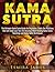 Kama Sutra: The Ultimate Kama Sutra Guide (with pictures): Exotic Sex Positions that will make your Sex Life Amazing! Mind-Blowing Kama Sutra Teachings and Kama Sutra Techniques