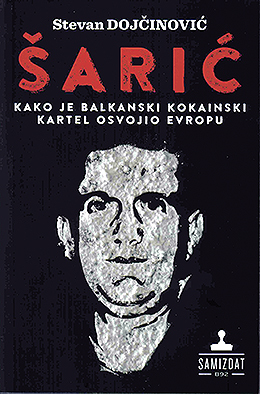 Šarić - kako je balkanski kokainski kartel osvojio Evropu