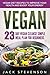 Vegan Smart: 23-Day Vegan Cleanse SIMPLE Meal Plan For Beginners (Foundation Recipe Book for Vegan Vitamins, Kitchen Cooking, Diet, Quick Fix and Easy Up Snacks, Nutrition Food, Weight Loss)