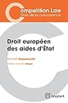 Droit européen des aides d'État (Competition Law/Droit de la concurrence) (French Edition)