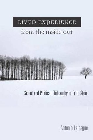 Lived Experience from the Inside Out: Social and Political Philosophy in Edith Stein (Paperback)
