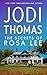 The Secrets of Rosa Lee by Jodi Thomas The Secrets of Rosa Lee by Jodi Thomas