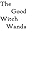 The Good Witch Wanda: A Short Story