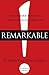 Remarkable!: Maximizing Results through Value Creation