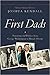 First Dads: Parenting and Politics from George Washington to Barack Obama
