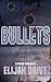 BULLETS by Elijah Drive