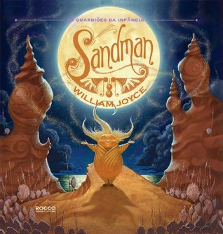 Sandman: A história de Sanderson Soneca (Os Guardiões da Infância, #2)