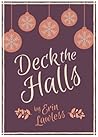 Deck The Halls by Erin Lawless