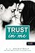 Trust in Me - Bízz bennem (Várok rád, #1.5)
