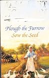 Plough Furrow / Sow the Seed Plough Furrow / Sow the Seed