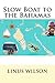 Slow Boat to the Bahamas