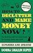 How to De-clutter and Make Money Now: Turn Clutter Into Cash with The One-Minute Organizer