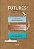 Futures - Turen naar onzekere tijden by Herman Konings