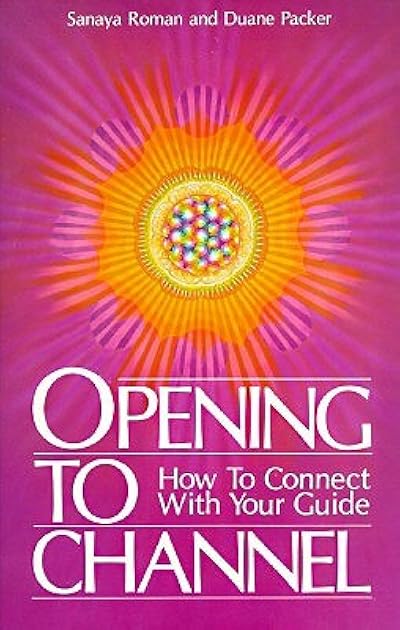Opening to Channel: How to Connect with Your Guide