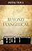 Beyond Evangelical