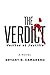 The Verdict: Veritas et justitia