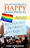 The Adventures of a Happy Homosexual: Memoirs of an Unlikely Activist The Adventures of a Happy Homosexual: Memoirs of an Unlikely Activist