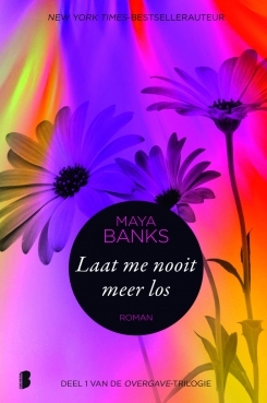 Laat me nooit meer los (Overgave #1)