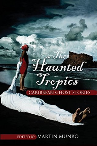 The Haunted Tropics: Caribbean Ghost Stories