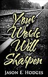 Your Words Will Sharpen Your Words Will Sharpen