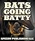 Bats Going Batty: Childrens Book On Bats Fun Facts & Pictures