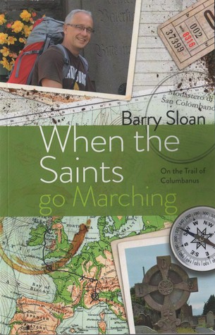 When the Saints go Marching: On the Trail of Saint Columbanus