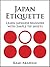 Japan Etiquette: Learn Japanese Manners with Simple Tip Sheets