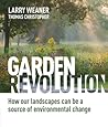 Garden Revolution by Larry Weaner