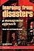 Learning from Disasters: A Management Approach