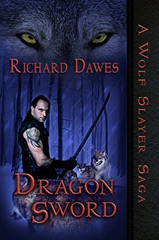 Dragon Sword (A Wolf Slayer Saga Book 1)