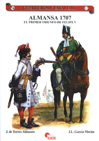 Almansa 1707 : El primer triunfo de Felipe V (Unknown Binding)