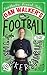 Dan Walker's Football Thronkersaurus: Football's Finest Tales