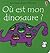 Où est mon dinosaure ?