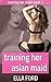 Training Her Asian Maid (Training Her Maid Book 1)