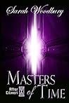 Masters of Time by Sarah Woodbury Masters of Time by Sarah Woodbury
